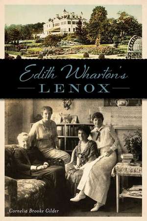 Edith Wharton's Lenox de Cornelia Brooke Gilder