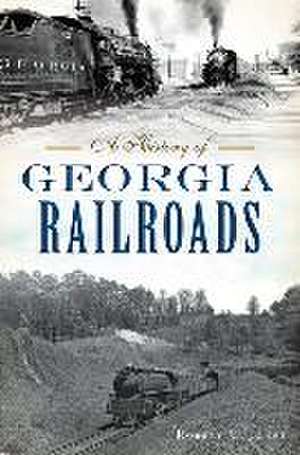 A History of Georgia Railroads de Robert C. Jones