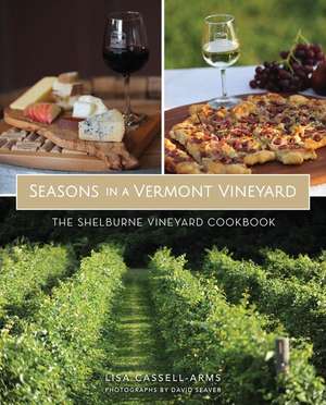 Seasons in a Vermont Vineyard de Lisa Cassell-Arms