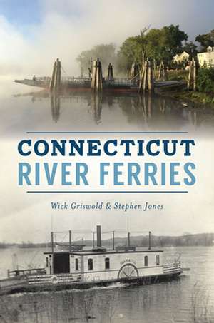 Connecticut River Ferries de Wick Griswold