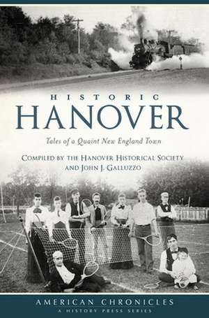 Historic Hanover de Compiled by the Hanover Historical Socie