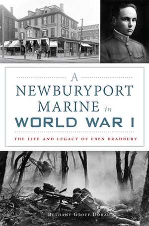 A Newburyport Marine in World War I de Dorau, Bethany Groff