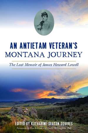 An Antietam Veteran's Montana Journey de Kate Squires