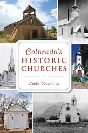 Colorado's Historic Churches de Linda Wommack