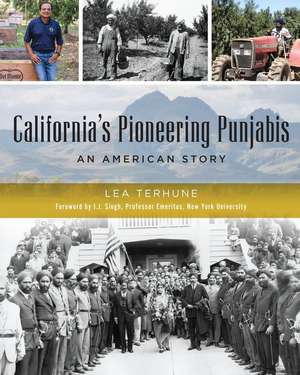 California's Pioneering Punjabis de Lea Terhune