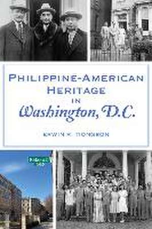 Philippine-American Heritage in Washington, D.C. de Erwin R Tiongson