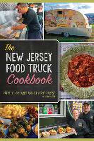 The New Jersey Food Truck Cookbook de Vincent Parisi