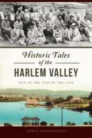 Historic Tales of the Harlem Valley de Tonia Shoumatoff