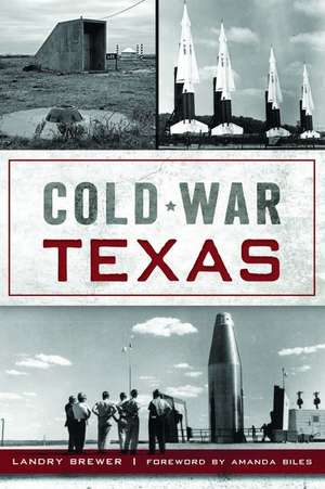 Cold War Texas de Landry Brewer