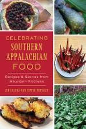 Celebrating Southern Appalachian Food de Jim Casada