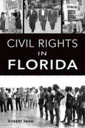 Civil Rights in Florida de Robert J Redd