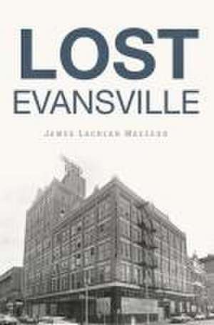 Lost Evansville de Macleod