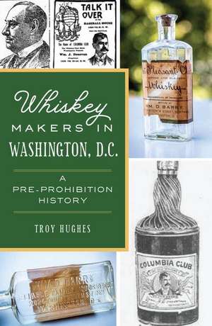 Whiskey Makers in Washington, D.C. de Troy Hughes