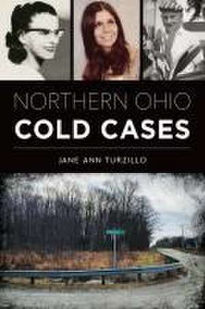 Northern Ohio Cold Cases de Jane Ann Turzillo