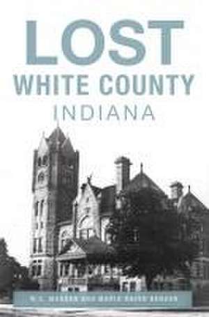 Lost White County, Indiana de W C Madden