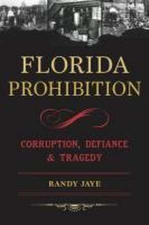 Florida Prohibition de Randy Jaye