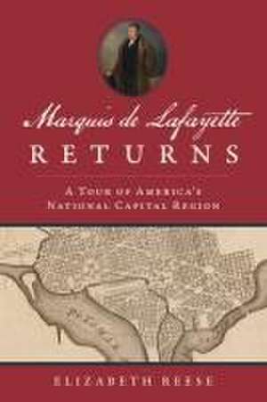 Marquis de Lafayette Returns de Elizabeth Reese