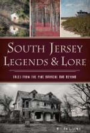 South Jersey Legends & Lore de William J Lewis