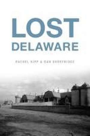 Lost Delaware de Rachel Kipp