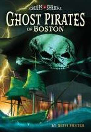 Ghost Pirates of Boston de Beth Landis Hester