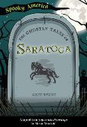 The Ghostly Tales of Saratoga de Kate Byrne