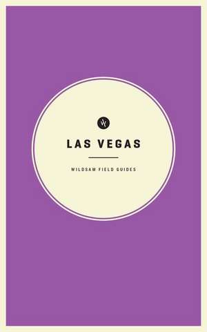 Wildsam Field Guides: Las Vegas de Taylor Bruce