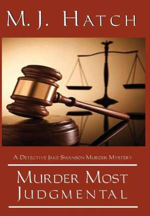 Murder Most Judgmental de M. J. Hatch