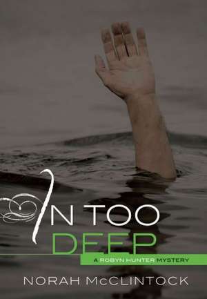 In Too Deep de Norah McClintock