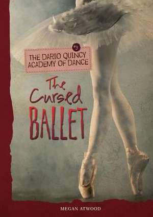 The Cursed Ballet de Megan Atwood