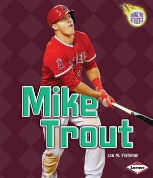 Mike Trout de Jon M. Fishman