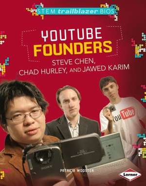 YouTube Founders Steve Chen, Chad Hurley, and Jawed Karim de Patricia Wooster