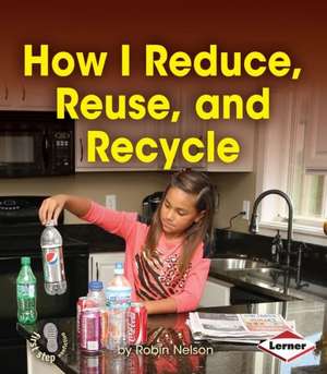 How I Reduce, Reuse, and Recycle de Robin Nelson