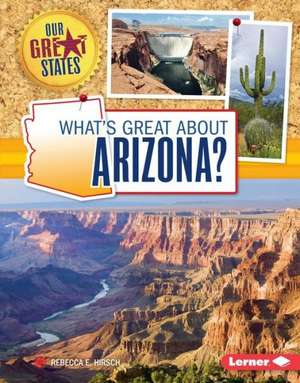 What's Great about Arizona? de Hirsch Rebecca Eileen