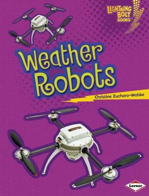 Weather Robots de Christine Zuchora-Walske