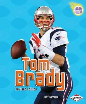 Tom Brady (2nd Revised Edition) de Jeff Savage