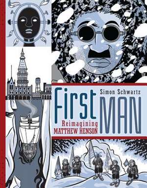 First Man: Reimagining Matthew Henson de Simon Schwartz