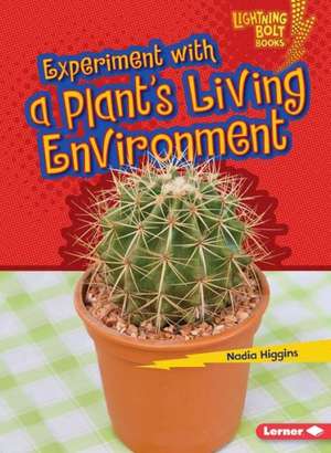 Experiment with a Plant's Living Environment de Nadia Higgins