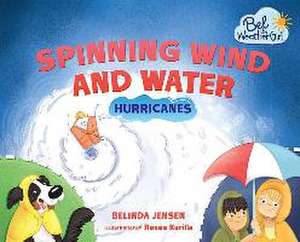 Spinning Wind and Water: Hurricanes de Belinda Jensen