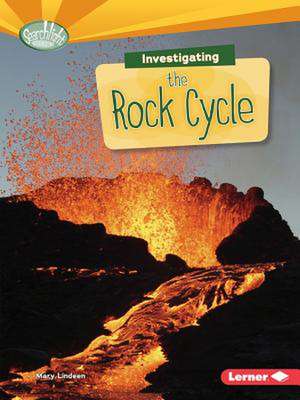 Investigating the Rock Cycle de Mary Lindeen