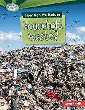 How Can We Reduce Household Waste? de Mary K. Pratt