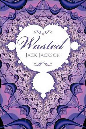 Wasted de Jack Jackson