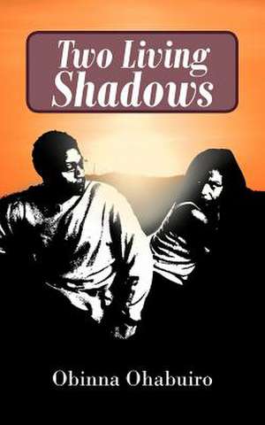 Two Living Shadows de Obinna Ohabuiro