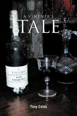 A Vintner's Tale de Tony Coles