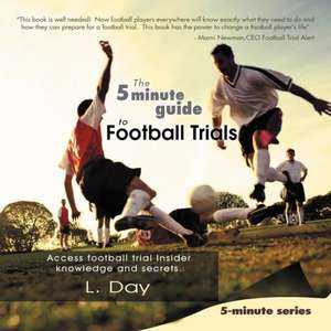 The 5 Minute Guide to Football Trials de L. Day