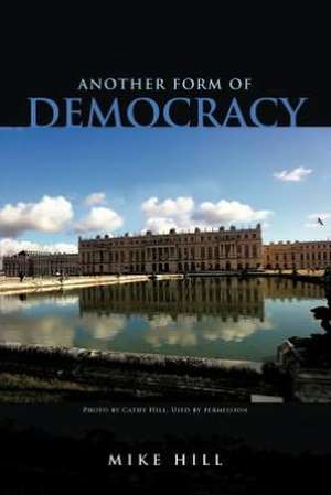 Another Form of Democracy de Mike Hill