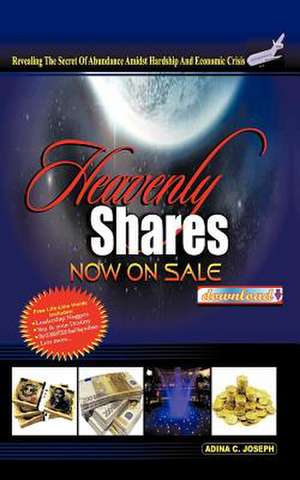 Heavenly Shares Now on Sale Download de Adina C. Joseph