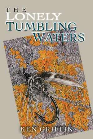 The Lonely Tumbling Waters de Ken Griffin