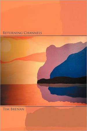 Returning Channels de Tim Brenan