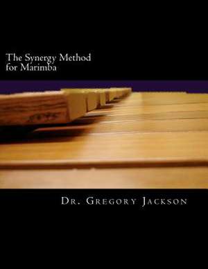 The Synergy Method for Marimba de Gregory Jackson