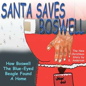 Santa Saves Boswell de E. Anderson